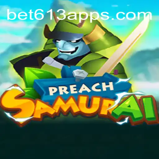 Exploring PreachSamurai: A Captivating Slot Adventure on Bet613.COM