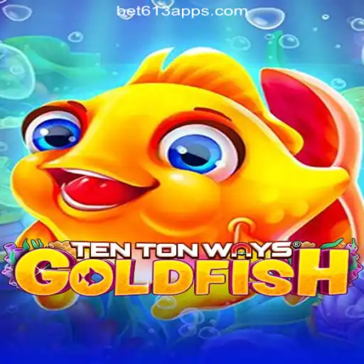 Exploring the Exciting World of TenTonWaysGoldfish on Bet613.COM